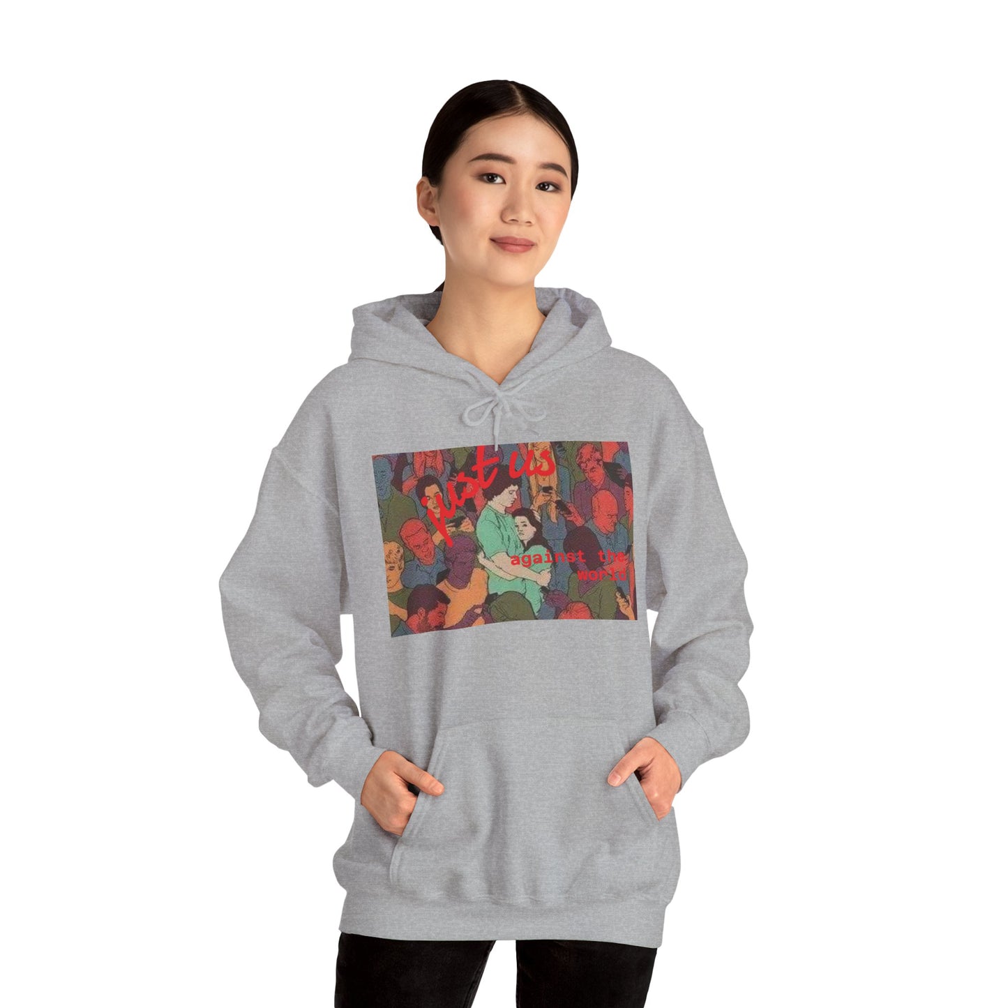 Just us against the world hoodie
