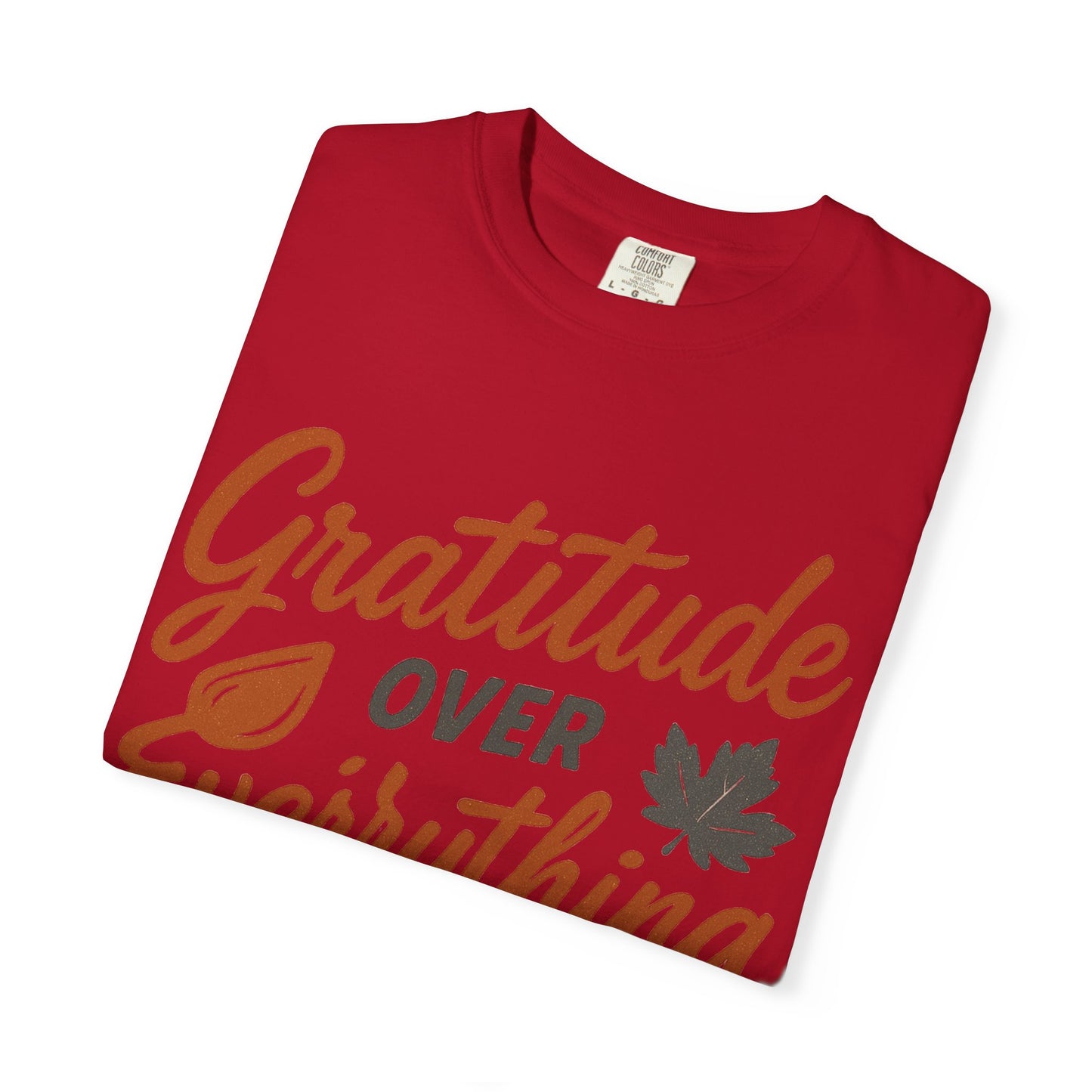 Gratitude Over Everything T-Shirt
