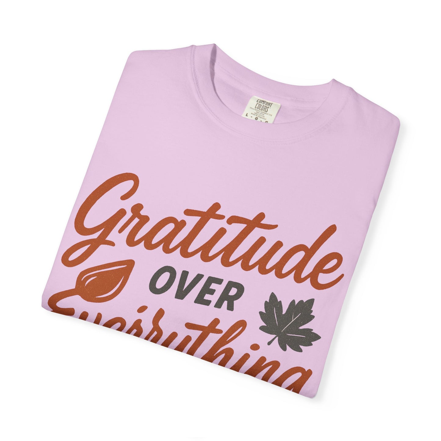 Gratitude Over Everything T-Shirt