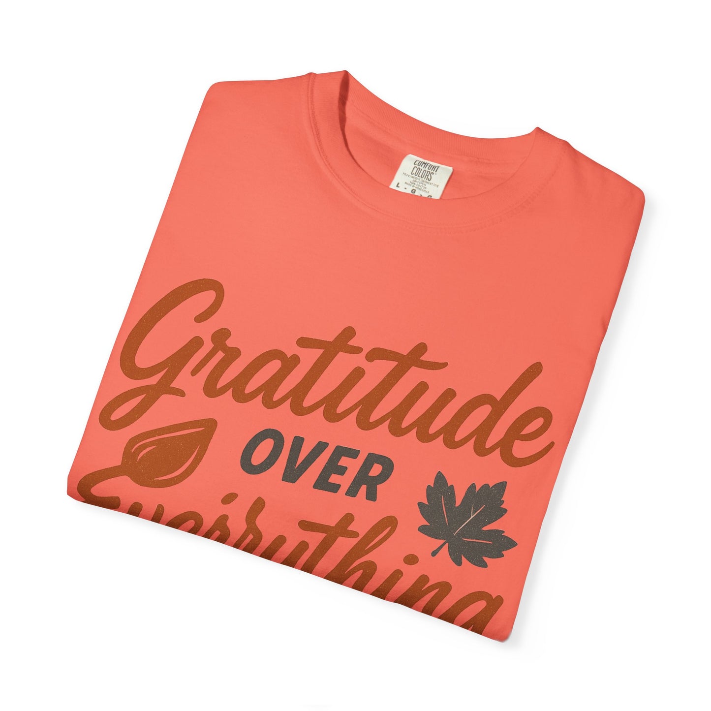 Gratitude Over Everything T-Shirt