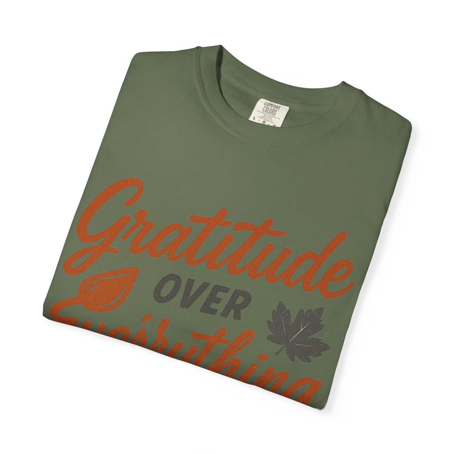 Gratitude Over Everything T-Shirt