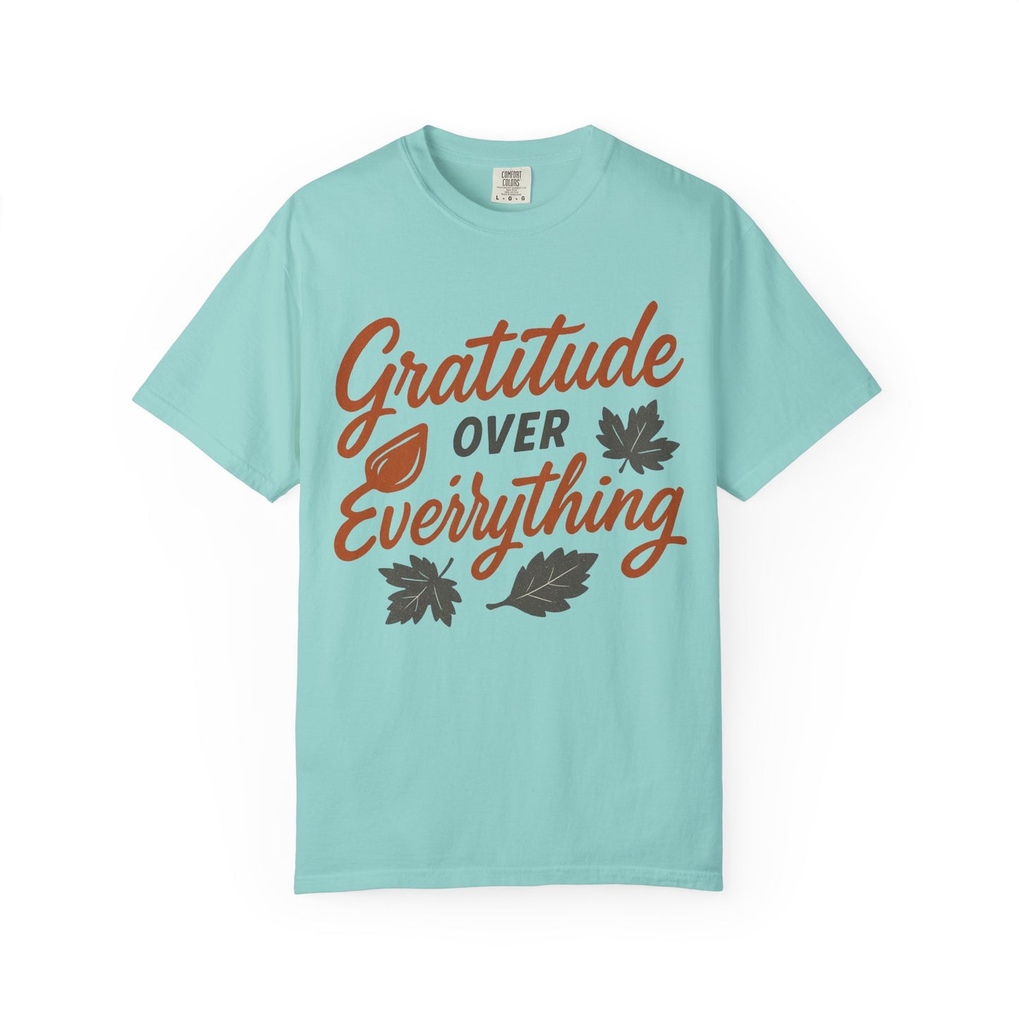 Gratitude Over Everything T-Shirt