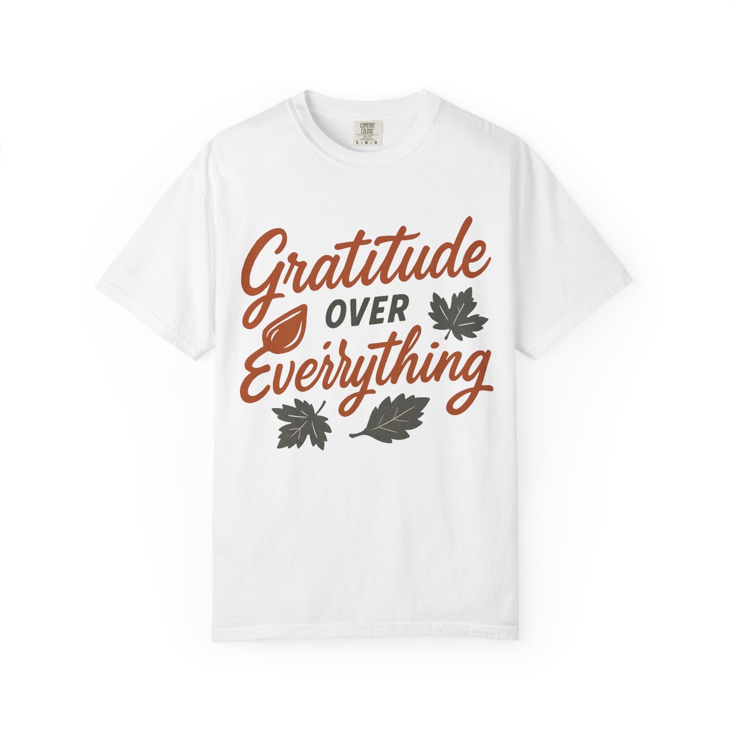 Gratitude Over Everything T-Shirt