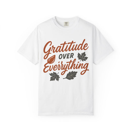 Gratitude Over Everything T-Shirt