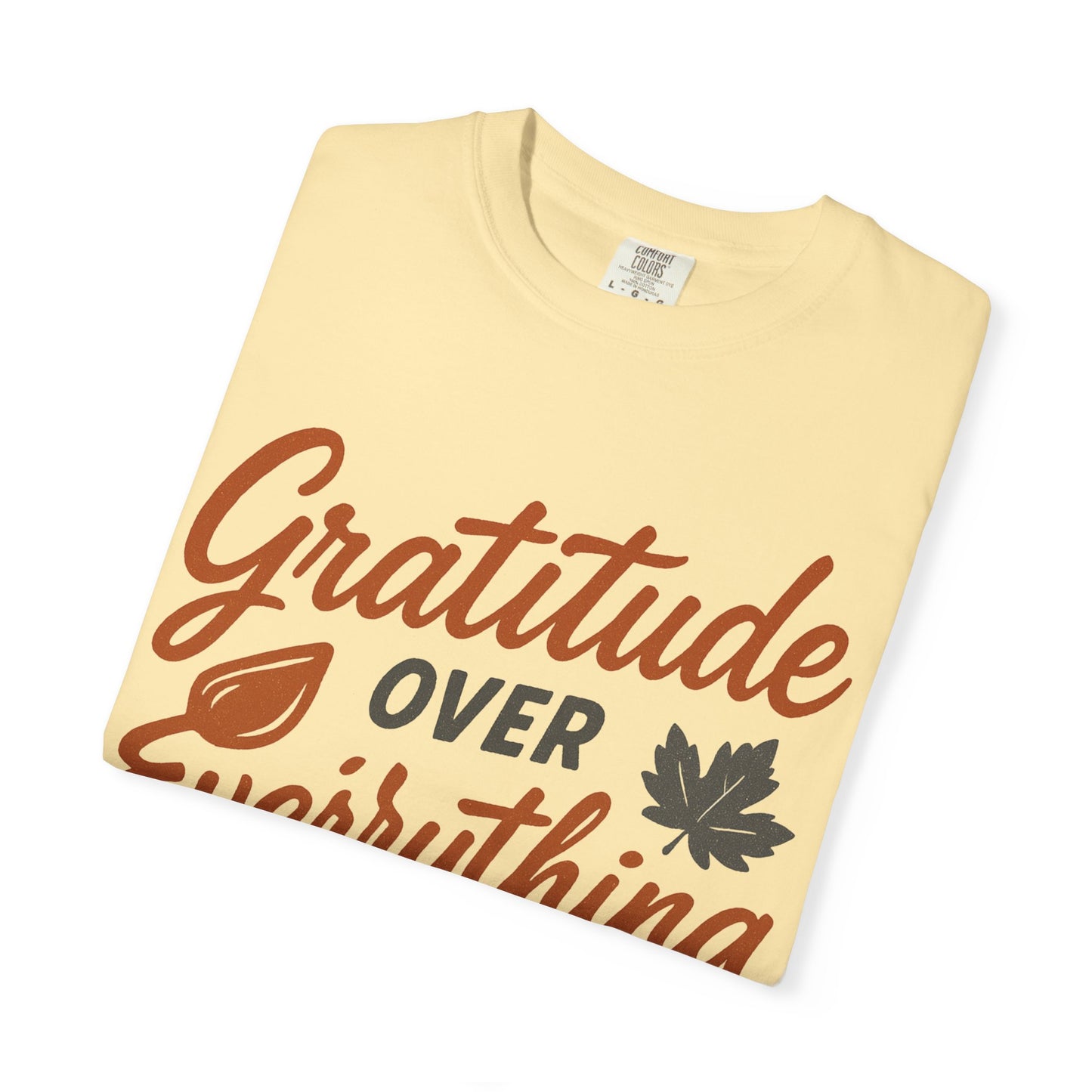 Gratitude Over Everything T-Shirt