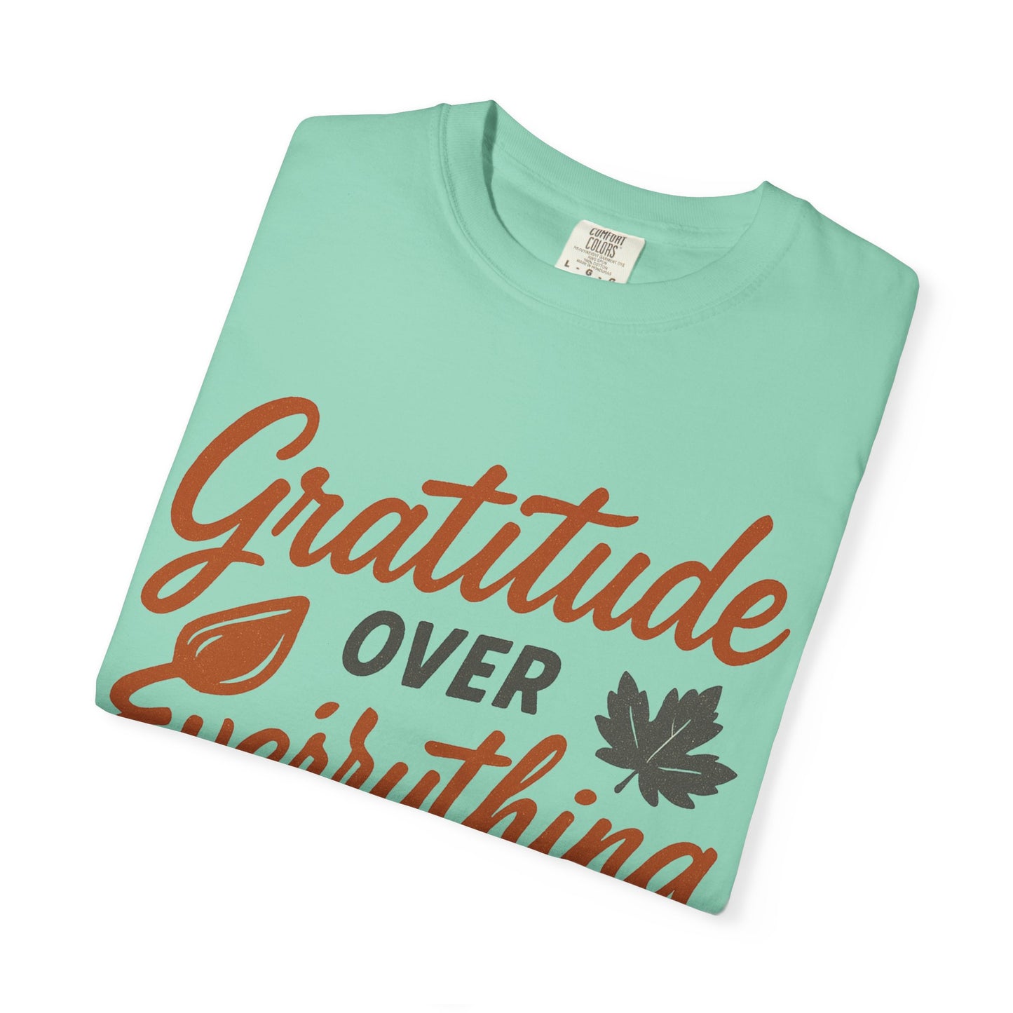 Gratitude Over Everything T-Shirt