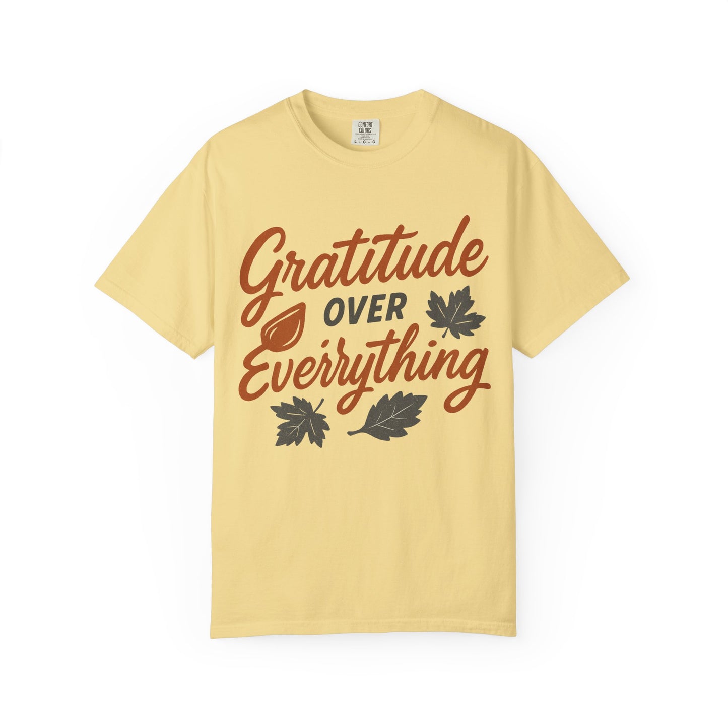 Gratitude Over Everything T-Shirt
