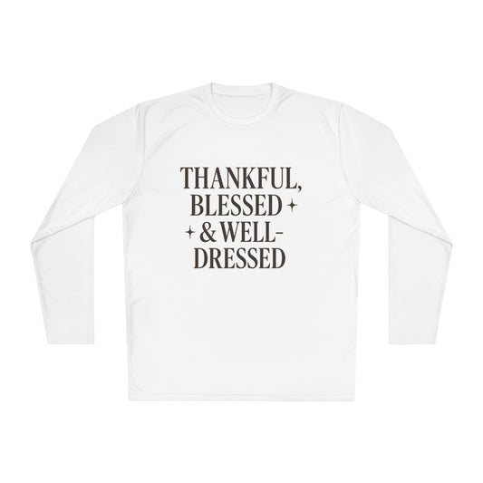 Long Sleeve Tee — "Thankful, Blessed & Well-Dressed" Graphic Top