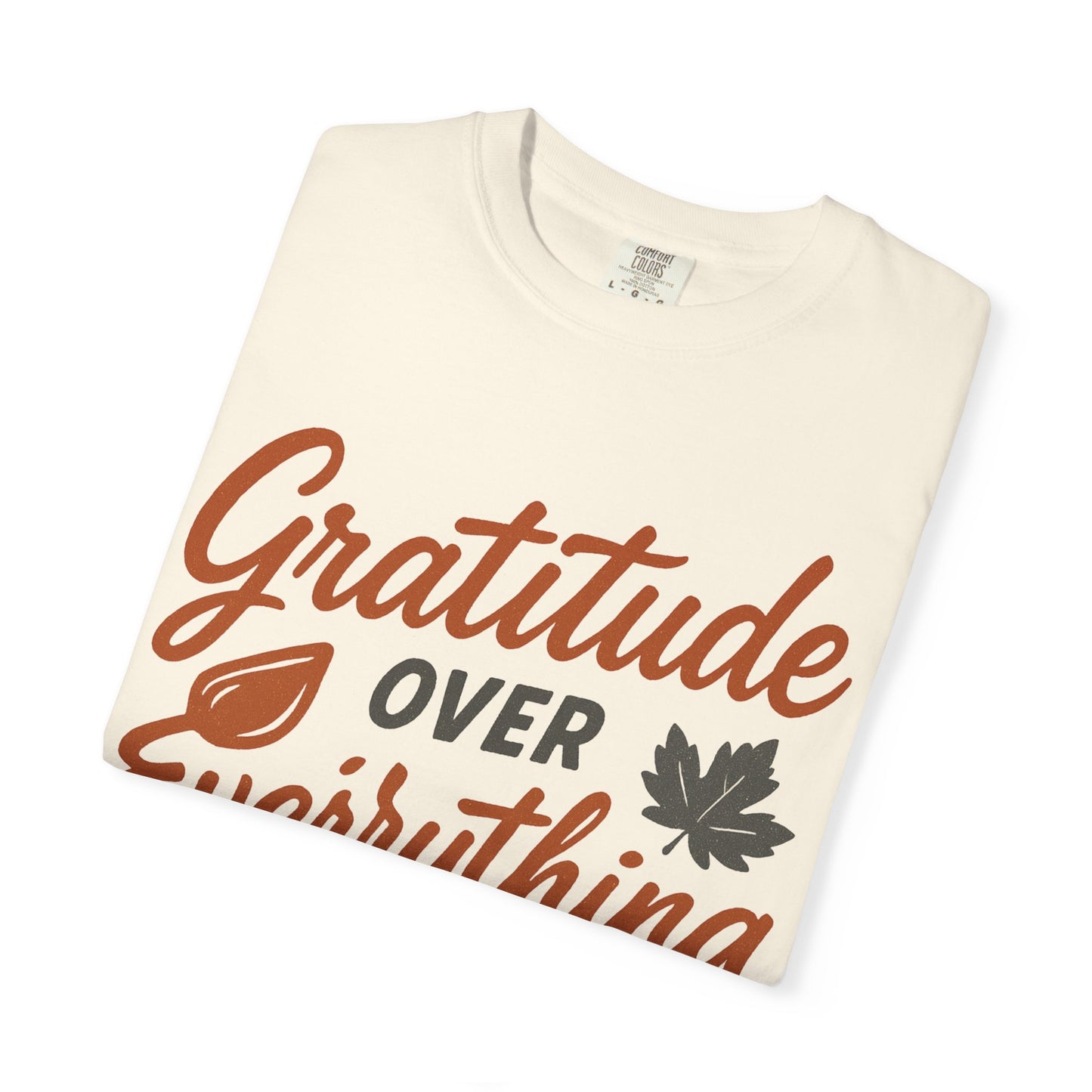 Gratitude Over Everything T-Shirt