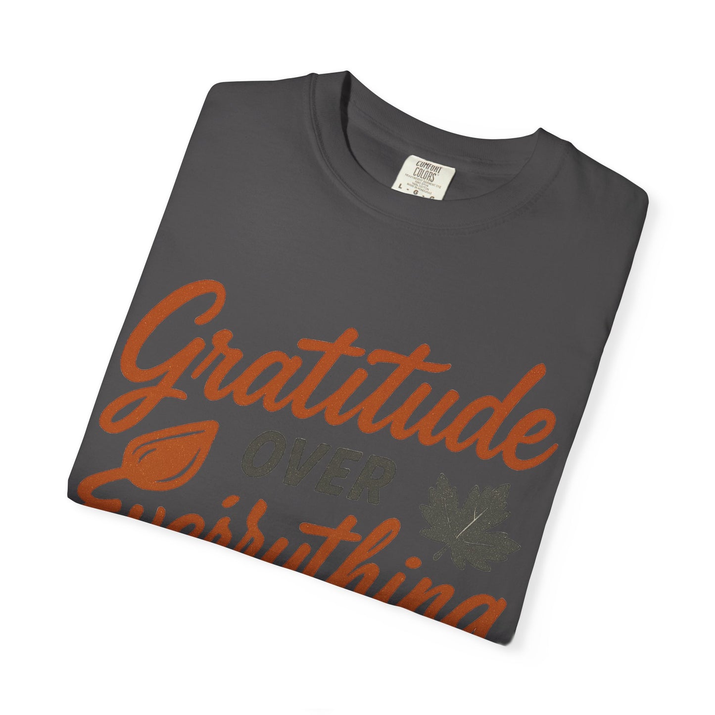 Gratitude Over Everything T-Shirt
