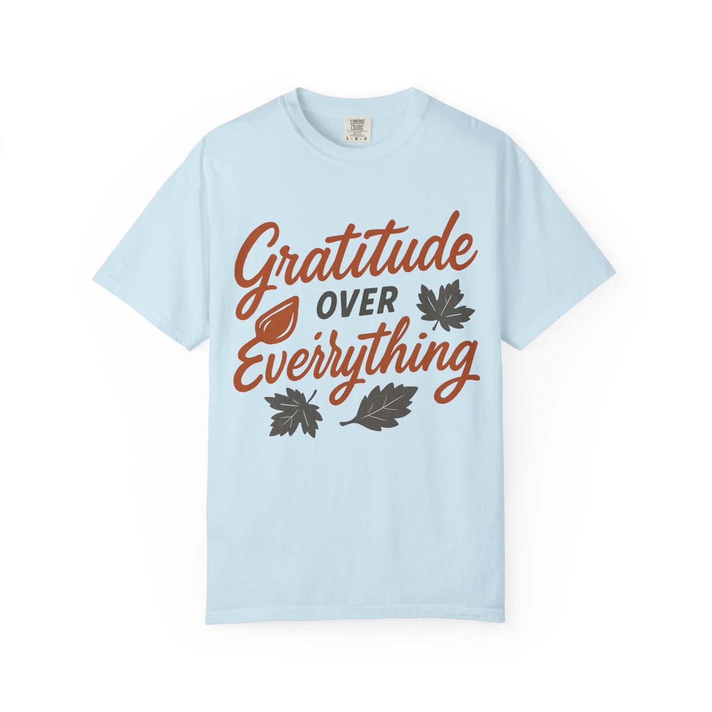 Gratitude Over Everything T-Shirt
