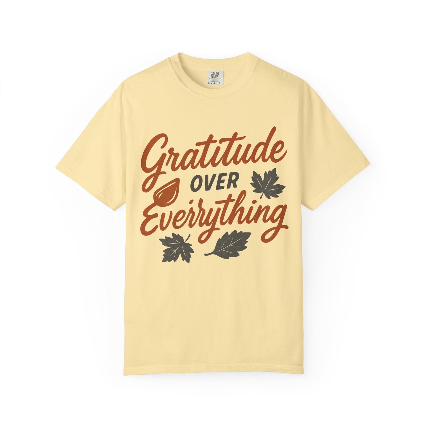 Gratitude Over Everything T-Shirt